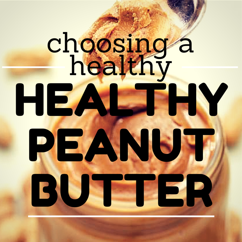 Choosing a Healthy Peanut Butter