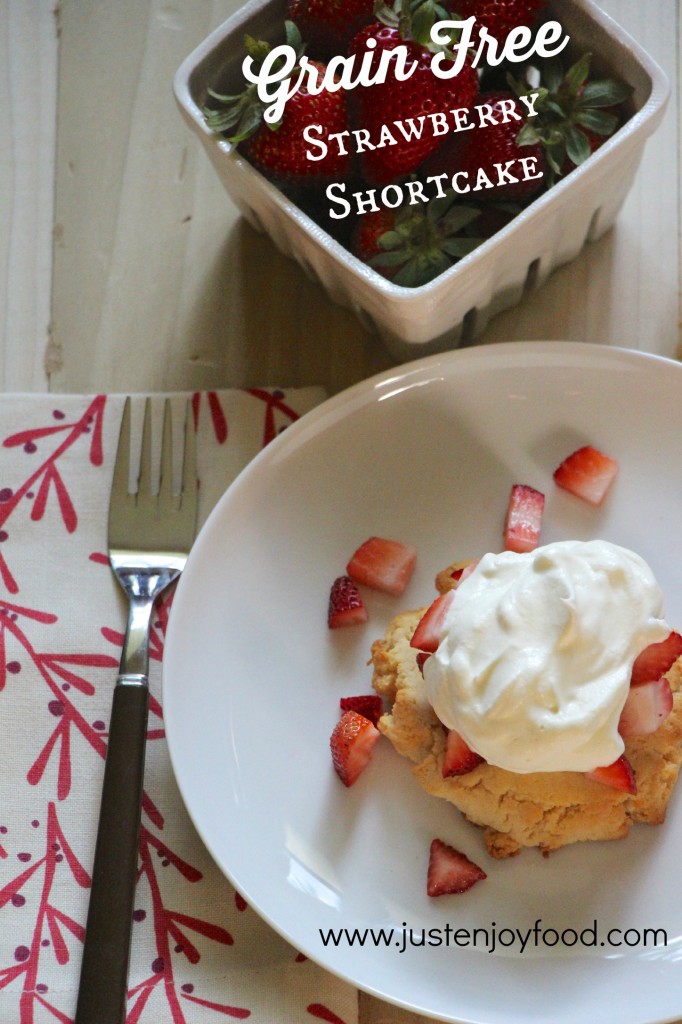 Grain Free Strawberry Shortcake- Just Enjoy Food