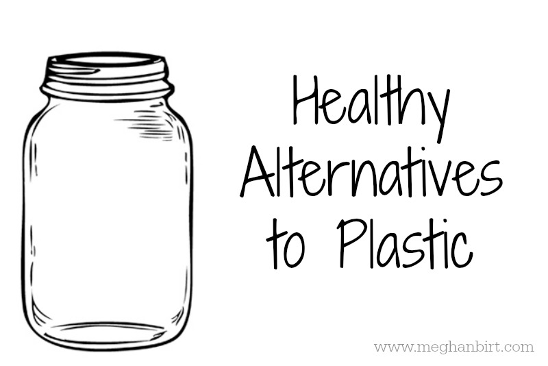 Healthy Alternatives to Plastic