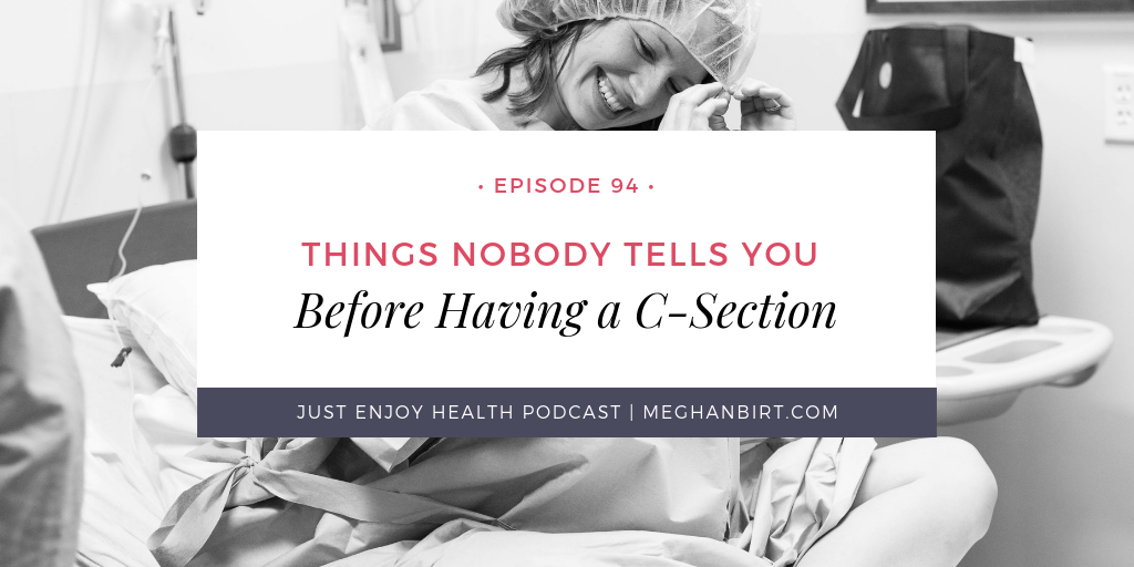 Ep 94: Things Nobody Tells You Before Having C-Section